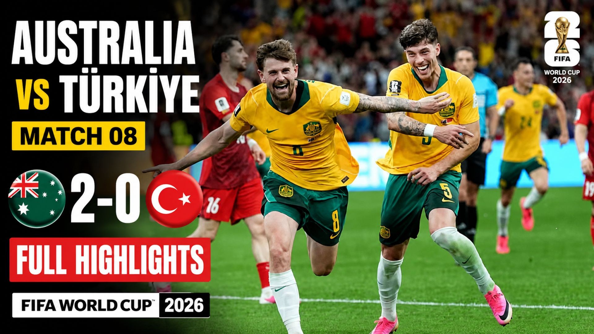 Australia 2-0 Türkiye Full Highlights | Group D | FIFA World Cup 2026