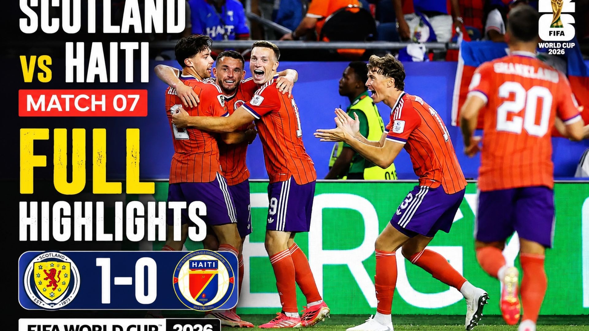 Scotland vs Haiti Match 07 Full Highlights | FIFA World Cup 2026