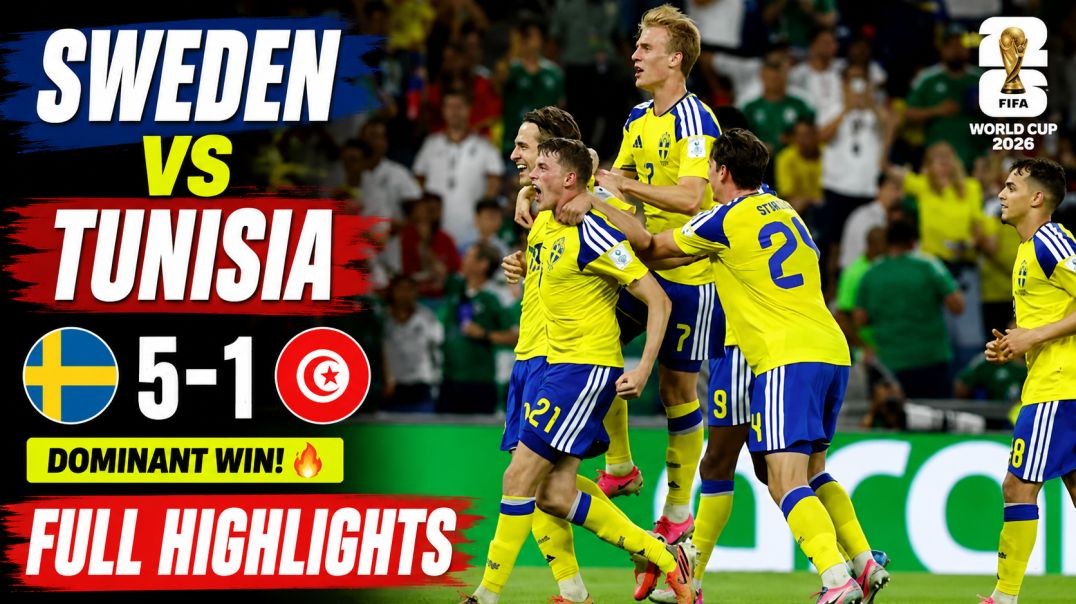 Sweden vs Tunisia 5–1 Full Highlights WC26
