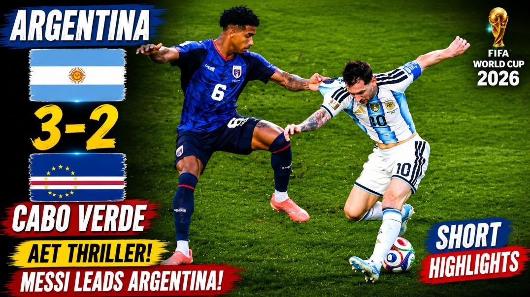 Argentina vs Cabo Verde Match Highlights | Round of 32 | FIFA World Cup 2026